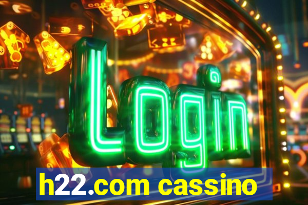 h22.com cassino